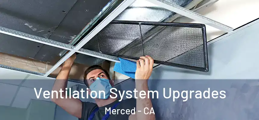  Ventilation System Upgrades Merced - CA